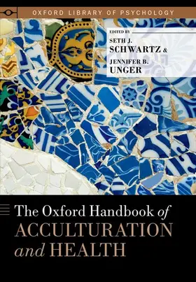 Schwartz / Unger |  Oxford Handbook of Acculturation and Health | Buch |  Sack Fachmedien