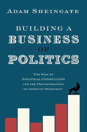Sheingate |  Building a Business of Politics | Buch |  Sack Fachmedien