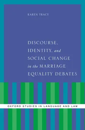 Tracy |  Discourse, Identity, and Social Change in the Marriage Equality Debates | Buch |  Sack Fachmedien
