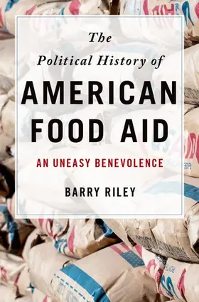 Riley |  The Political History of American Food Aid | Buch |  Sack Fachmedien