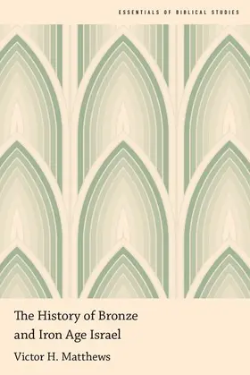 Matthews |  The History of Bronze and Iron Age Israel | Buch |  Sack Fachmedien