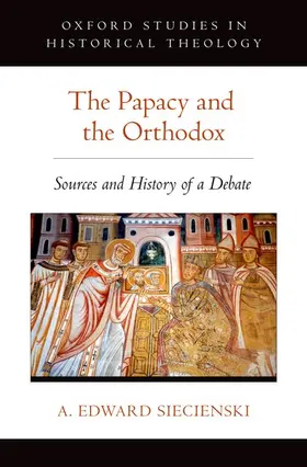 Siecienski |  The Papacy and the Orthodox | Buch |  Sack Fachmedien