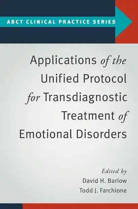 Barlow / Farchione |  Applications of the Unified Protocol for Transdiagnostic Treatment of Emotional Disorders | Buch |  Sack Fachmedien