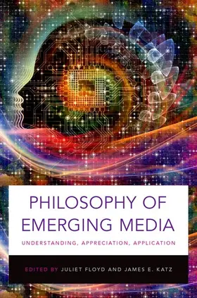 Floyd / Katz | Philosophy of Emerging Media | Buch | 978-0-19-026075-0 | www2.sack.de