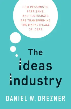 Drezner |  The Ideas Industry | Buch |  Sack Fachmedien