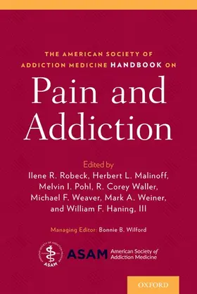 Robeck / Pohl / Weaver |  American Society of Addiction Medicine Handbook on Pain and Addiction | Buch |  Sack Fachmedien