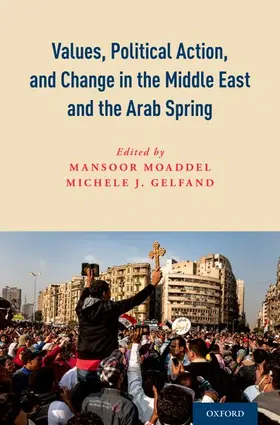 Moaddel / Gelfand |  Values, Political Action, and Change in the Middle East and the Arab Spring | Buch |  Sack Fachmedien