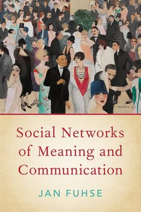 Fuhse |  Social Networks of Meaning and Communication | Buch |  Sack Fachmedien