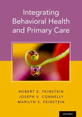 Feinstein / Connelly |  Integrating Behavioral Health and Primary Care | Buch |  Sack Fachmedien