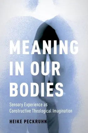 Peckruhn | Meaning in Our Bodies | Buch | 978-0-19-028092-5 | www2.sack.de