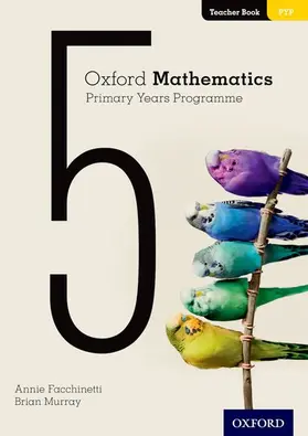 Facchinetti / Murray |  Oxford Mathematics Primary Years Programme Teacher Book 5 | Buch |  Sack Fachmedien