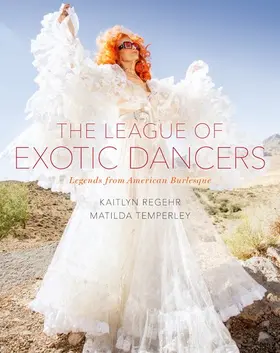 Regehr / Temperley |  The League of Exotic Dancers | Buch |  Sack Fachmedien