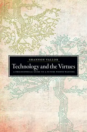 Vallor |  Technology and the Virtues | Buch |  Sack Fachmedien