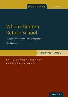 Kearney / Albano |  When Children Refuse School | Buch |  Sack Fachmedien