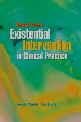 Walsh / Lantz |  Short-Term Existential Intervention in Clinical Practice | Buch |  Sack Fachmedien