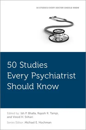Bhalla / Tampi / Srihari | 50 Studies Every Psychiatrist Should Know | Buch | 978-0-19-062508-5 | sack.de