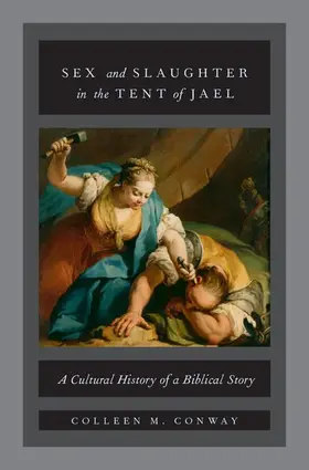Conway |  Sex and Slaughter in the Tent of Jael | Buch |  Sack Fachmedien