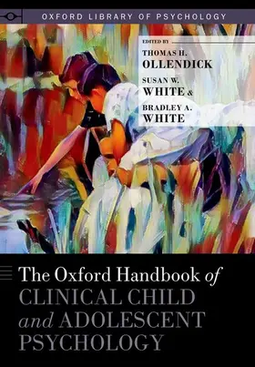 Ollendick / White |  Oxford Handbook of Clinical Child and Adolescent Psychology | Buch |  Sack Fachmedien