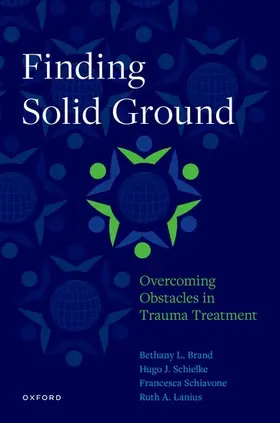 Brand / Schielke / Schiavone |  Finding Solid Ground: Overcoming Obstacles in Trauma Treatment | Buch |  Sack Fachmedien