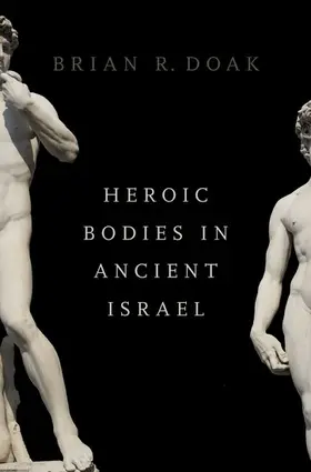 Doak |  Heroic Bodies in Ancient Israel | Buch |  Sack Fachmedien