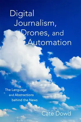 Dowd |  Digital Journalism, Drones, and Automation | Buch |  Sack Fachmedien