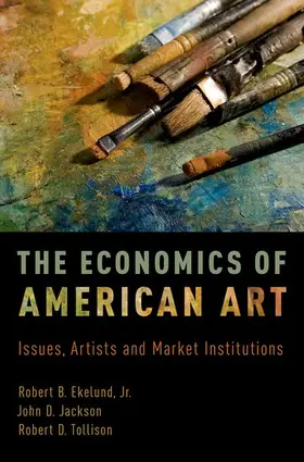 Ekelund Jr. / Jackson / Tollison |  Economics of American Art | Buch |  Sack Fachmedien