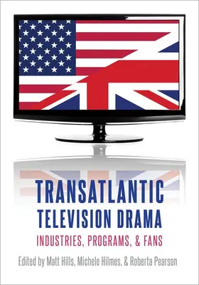 Hills / Hilmes / Pearson |  Transatlantic Television Drama | Buch |  Sack Fachmedien