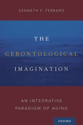 Ferraro | Gerontological Imagination | Buch | 978-0-19-066534-0 | www2.sack.de