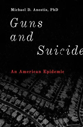 Anestis |  Guns and Suicide | Buch |  Sack Fachmedien