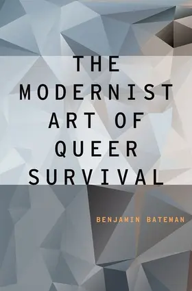 Bateman |  Modernist Art of Queer Survival (UK) | Buch |  Sack Fachmedien