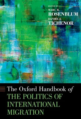 Rosenblum / Tichenor |  Oxford Handbook of the Politics of International Migration | Buch |  Sack Fachmedien