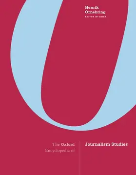 Ornebring / Örnebring |  The Oxford Encyclopedia of Journalism Studies | Buch |  Sack Fachmedien