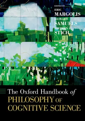 Margolis / Samuels / Stich | The Oxford Handbook of Philosophy of Cognitive Science | Buch | 978-0-19-084621-3 | sack.de