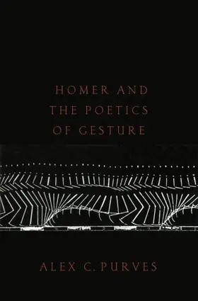 Purves |  Homer and the Poetics of Gesture | Buch |  Sack Fachmedien