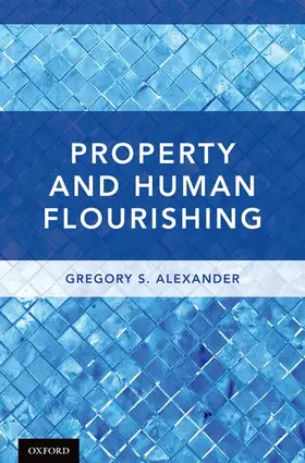 Alexander |  Property and Human Flourishing | Buch |  Sack Fachmedien