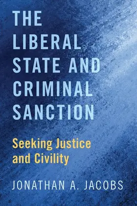 Jacobs |  Liberal State and Criminal Sanction | Buch |  Sack Fachmedien