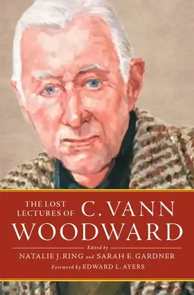 Vann Woodward / Ring / Gardner |  Lost Lectures of C. Vann Woodward | Buch |  Sack Fachmedien