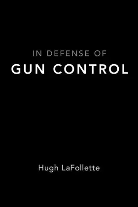 Lafollette |  In Defense of Gun Control | Buch |  Sack Fachmedien