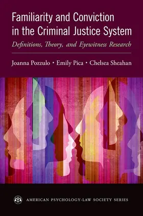 Pozzulo / Pica / Sheahan |  Familiarity and Conviction in the Criminal Justice System | Buch |  Sack Fachmedien