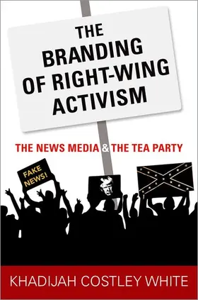Costley White |  The Branding of Right-Wing Activism | Buch |  Sack Fachmedien
