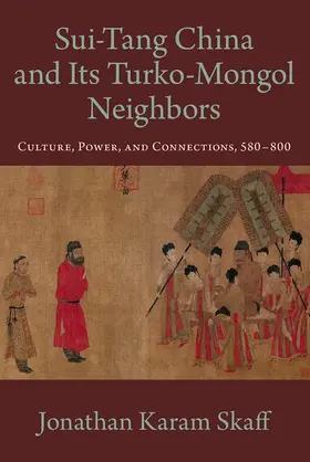 Skaff |  Sui-Tang China and Its Turko-Mongol Neighbors | Buch |  Sack Fachmedien