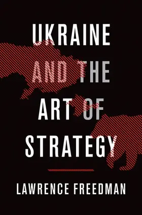 Freedman |  Ukraine and the Art of Strategy | Buch |  Sack Fachmedien