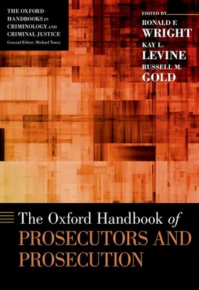 Wright / Levine / Gold |  Oxford Handbook of Prosecutors and Prosecution | Buch |  Sack Fachmedien