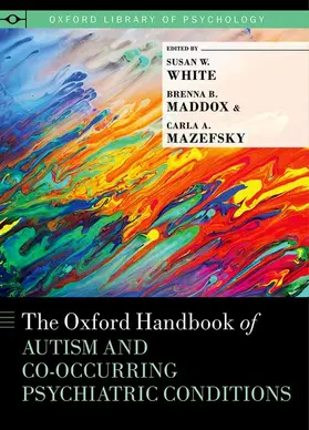White / Maddox / Mazefsky |  Oxford Handbook of Autism and Co-Occurring Psychiatric Conditions | Buch |  Sack Fachmedien