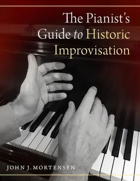 Mortensen |  Pianist's Guide to Historic Improvisation | Buch |  Sack Fachmedien