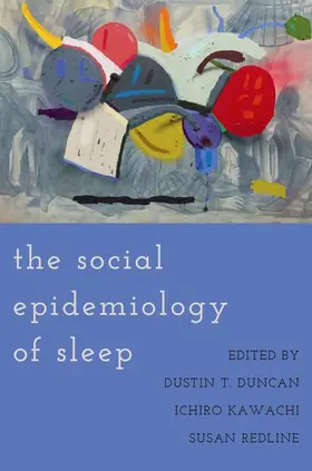 Duncan / Kawachi / Redline |  The Social Epidemiology of Sleep | Buch |  Sack Fachmedien