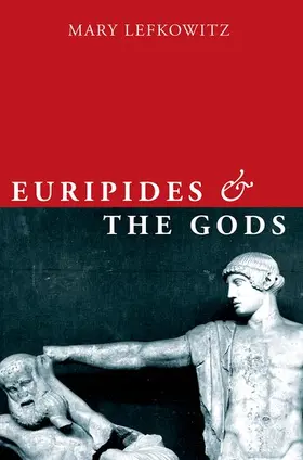 Lefkowitz |  Euripides and the Gods | Buch |  Sack Fachmedien