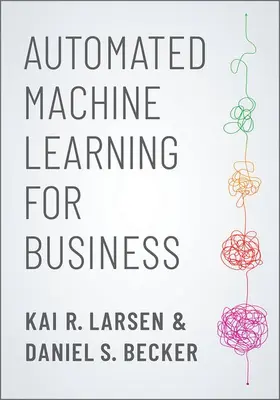 R. Larsen / Becker | Automated Machine Learning for Business | Buch | 978-0-19-094166-6 | www2.sack.de