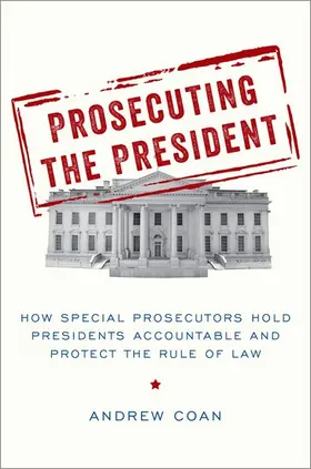 Coan |  Prosecuting the President | Buch |  Sack Fachmedien