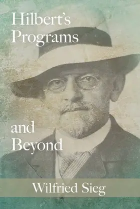 Sieg |  Hilbert's Programs and Beyond | Buch |  Sack Fachmedien
